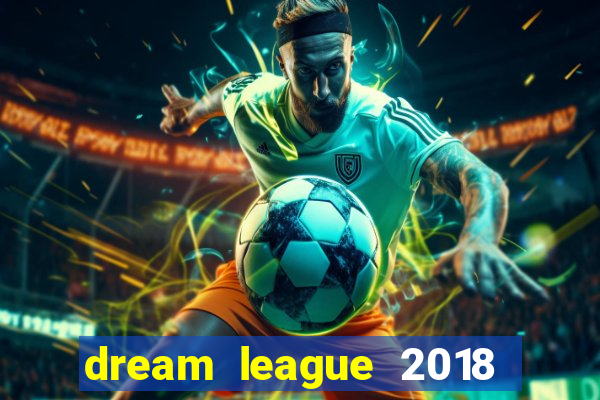 dream league 2018 dinheiro infinito